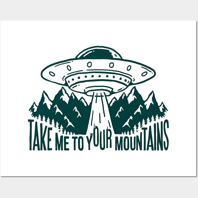 Take Me To Your Mountains Wall Art by Dustin Wyatt Design